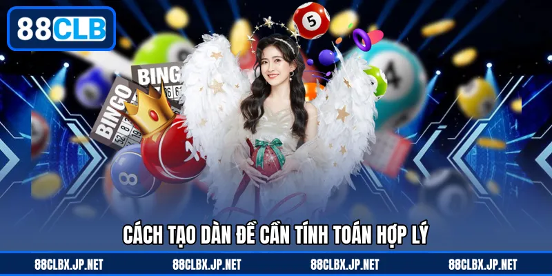 Cách tạo dàn đề cần tính toán hợp lý