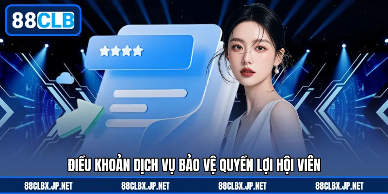 Điều khoản dịch vụ bảo vệ quyền lợi hội viên