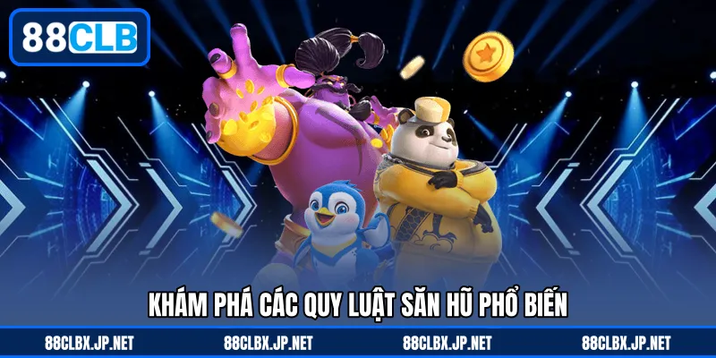 Khám phá các quy luật săn hũ phổ biến