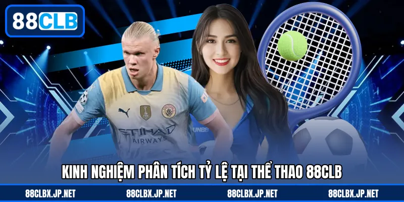 Kinh nghiệm phân tích tỷ lệ tại thể thao 88CLB