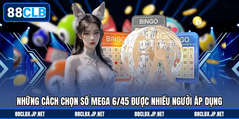 Những cách chọn số Mega 6/45 được nhiều người áp dụng
