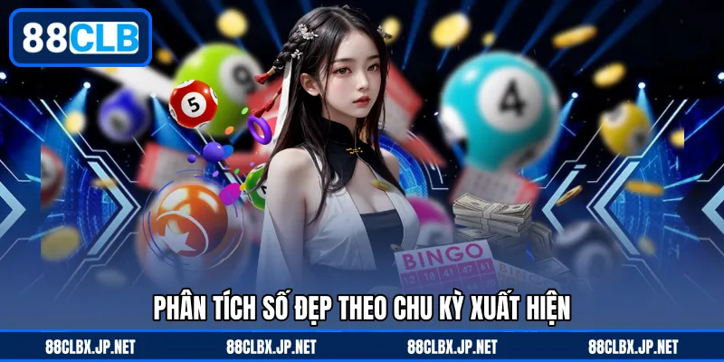 Phân tích số đẹp theo chu kỳ xuất hiện